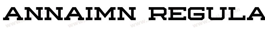 AnnaiMN Regular字体转换 AnnaiMN Regular字体转换